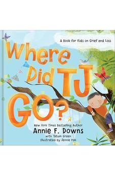 Where Did TJ Go?: A Book for Kids on Grief and Loss