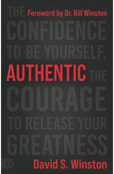 Authentic: The Confidence to Be Yourself, the Courage to Release Your Greatness