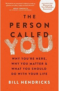 The Person Called You: Why You're Here, Why You Matter & What You Should Do With Your Life