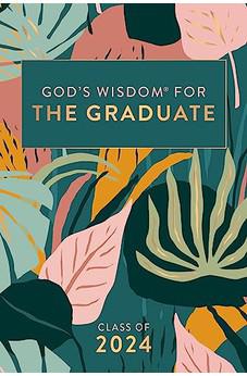 God's Wisdom for the Graduate: Class of 2024 - Botanical: New King James Version