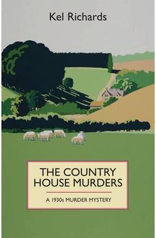 The Country House Murder A 1930S Murder Mystery: A 1930s murder mystery