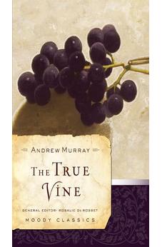 The True Vine (Moody Classics)