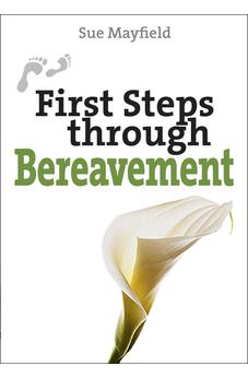 First Steps Through Bereavement (First Steps series)