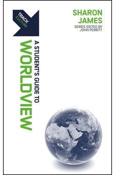 Track: Worldview: A Student’s Guide to Worldview