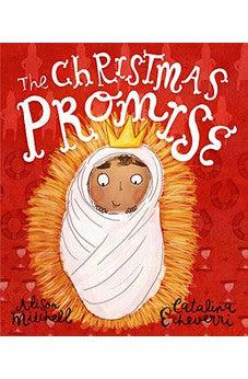 The Christmas Promise Storybook: A True Story from the Bible about God's Forever King