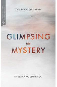 Glimpsing the Mystery: The Book of Daniel (Transformative Word)