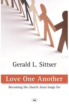 Love One Another: Becoming The Church Jesus Longs For