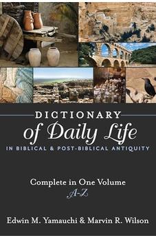 Dictionary of Daily Life in Biblical and Post-Biblical Antiquity: Complete in One Volume, A-Z