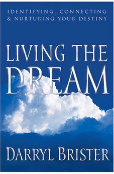 Living the Dream: Identifying, Connecting & Nurturing Your Destiny