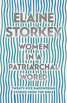 Women in a Patriarchal World: Twenty-five Empowering Stories from the Bible