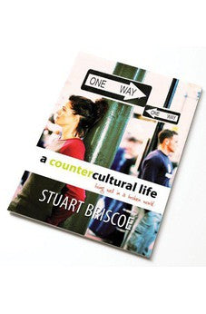 A Countercultural Life: Living Well in a Broken World