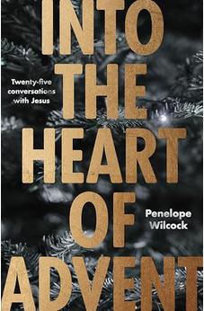 Into the Heart of Advent: Twenty-five Conversations with Jesus