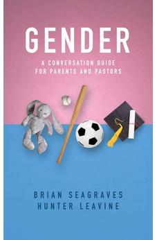 Gender: A Conversation Guide for Parents and Pastors