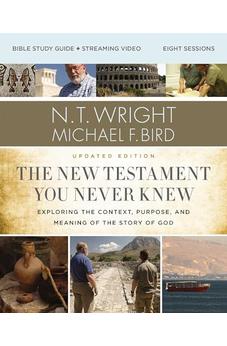 The New Testament You Never Knew Bible Study Guide plus Streaming Video, Updated Edition