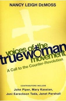 Voices of the True Woman Movement: A Call to the Counter-Revolution