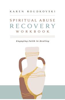 Spiritual Abuse Recovery Workbook: Engaging Faith in Healing