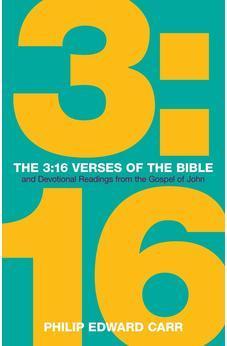 The 3: 16 Verses of the Bible: And Devotional Readings from the Gospel of John