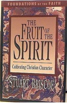 The Fruit of the Spirit: Cultivating Christian Character (Foundations of the Faith)