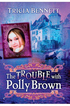 The Trouble With Polly Brown: The Polly Brown Trilogy, Book Two