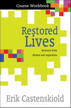 Restored Lives Workbook: Recovery from Divorce and Separation