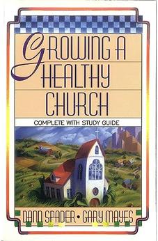 Growing A Healthy Church: (Complete with Study Guide)