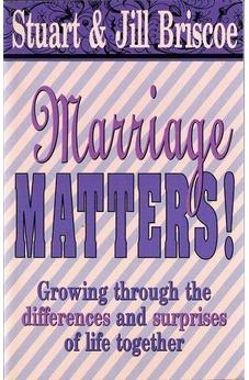 Marriage Matters!: Growing Together Through the Differences and Surprises of Life Together