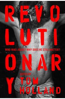 Revolutionary: Who was Jesus? Why does he Still Matter?