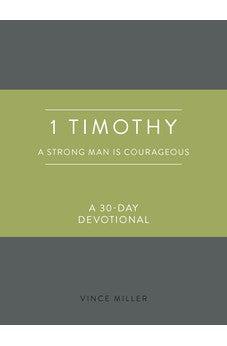 1 Timothy: A Strong Man Is Courageous: A 30-Day Devotional (Strong Man Devotionals)