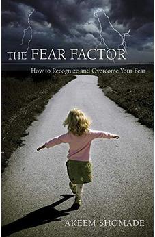 The Fear Factor / How to Recognize and Overcome You Fear
