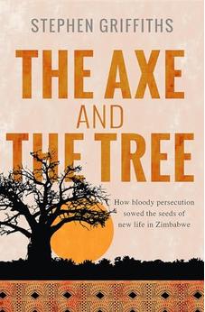 The Axe and the Tree: How Bloody Persecution Sowed the Seeds of New Life in Zimbabwe
