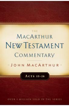 The MacArthur New Testament Commentary: Acts 13-28 (MacArthur New Testament Commentary Series)