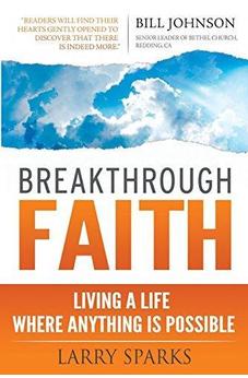 Breakthrough Faith: Living a Life Where Anything is Possible