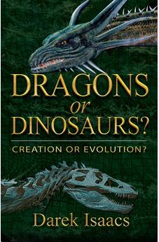 Dragons or Dinosaurs? Creation or Evolution?