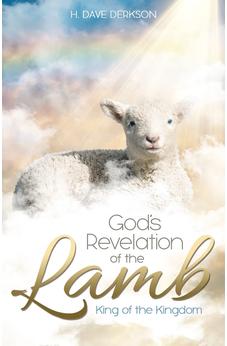 God's Revelation of the Lamb: King of the Kingdom
