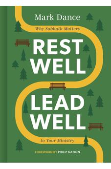 Rest Well, Lead Well: Why Sabbath Matters to Your Ministry