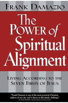 Power of Spiritual Alignment: Living According to the Seven Firsts of Jesus