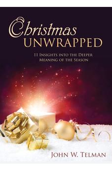 Christmas Unwrapped: 11 Insights into the Deeper Meaning of the Season