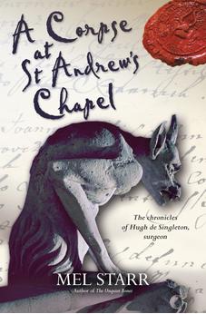 A Corpse at St. Andrew's Chapel (Chronicles of Hugh de Singleton, Surgeon Book 2)