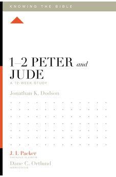 1-2 Peter and Jude: A 12-Week Study (Knowing the Bible)