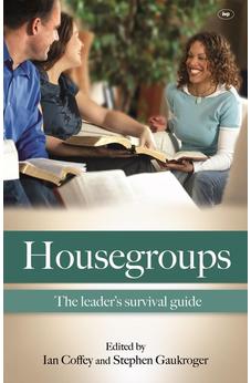 Housegroups (Rejacket): The Leaders' Survival Guide