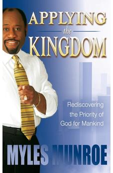 Applying the Kingdom: Rediscovering the Priority of God for Mankind - Biblestore.com