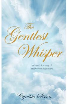 The Gentlest Whisper: A Seer's Journey of Heavenly Encounters