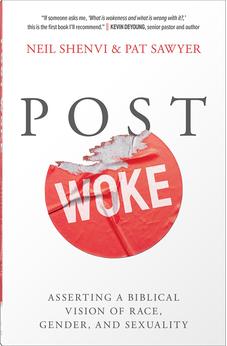 Post Woke: How Christians Can Think Clearly About Critical Theory, Race, Gender, and Sexuality