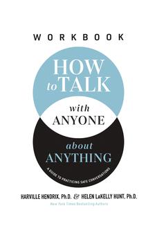 How to Talk with Anyone about Anything Workbook: A Guide to Practicing Safe Conversations