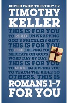 Romans 1 - 7 for You: For Reading, for Feeding, for Leading (God's Word for You)