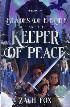 Blades of Eternity and the Keeper of Peace (Volume 1)
