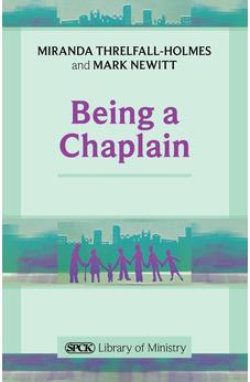 Being a Chaplain (The SPCK Library of Ministry)