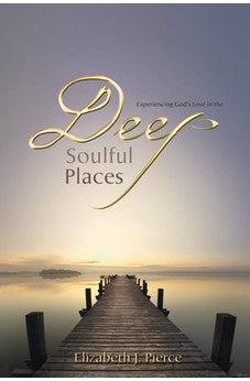 Experiencing God’s Love in the Deep, Soulful Places