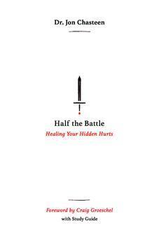 Half the Battle: Healing Your Hidden Hurts