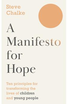 A Manifesto For Hope: Ten principles for transforming the lives of children and young people
